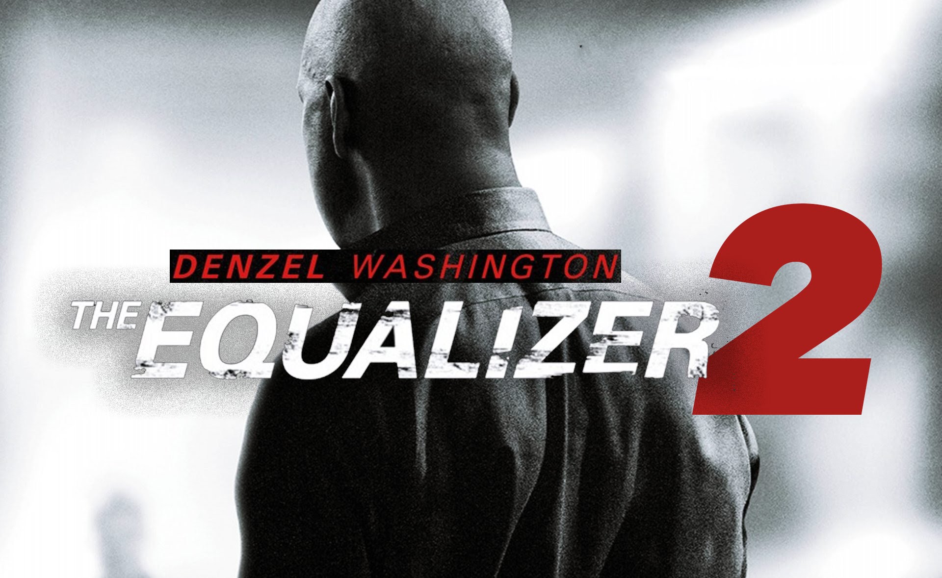 WATCH - THE EQUALIZER 2 TRAILER) - MovieXclusive.com