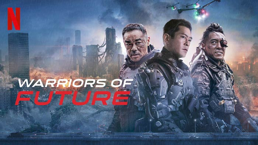 WARRIORS OF FUTURE (明日战记) (NETFLIX) (2022)